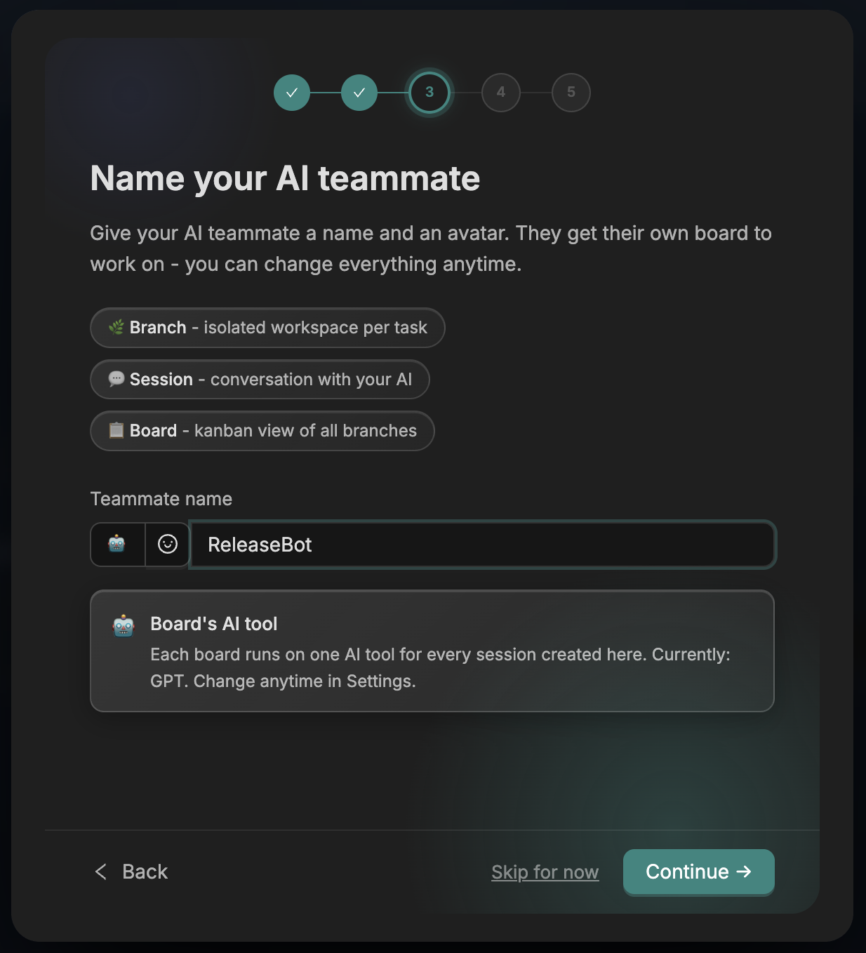 Onboarding: Name your AI teammate — a name and emoji, with its own board